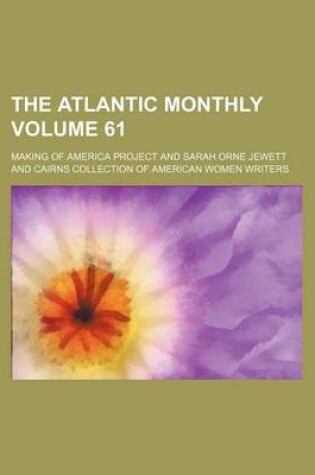 Cover of The Atlantic Monthly Volume 61