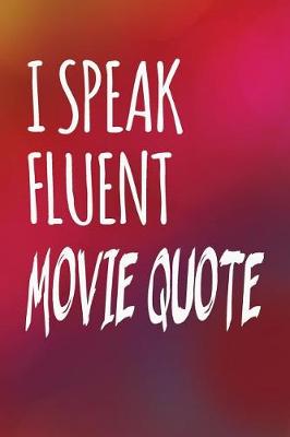 Book cover for I Speak Fluent Movie Quotes