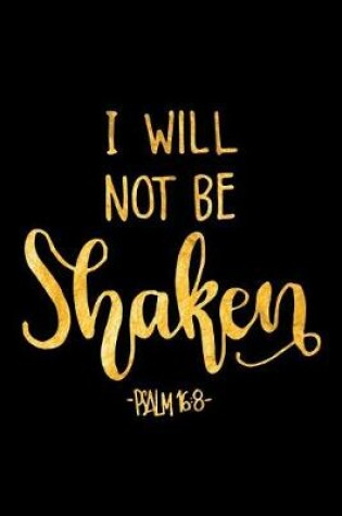 Cover of I Will Not Be Shaken Psalm 16