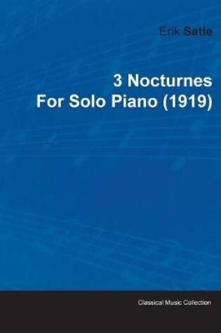 Cover of 3 Nocturnes By Erik Satie For Solo Piano (1919)