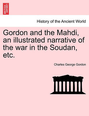 Book cover for Gordon and the Mahdi, an Illustrated Narrative of the War in the Soudan, Etc.