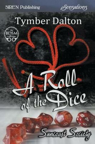 Cover of A Roll of the Dice [Suncoast Society] (Siren Publishing Sensations)