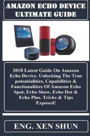 Cover of Amazon Echo Device Ultimate Guide