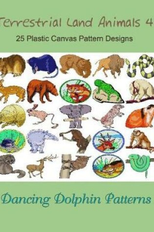 Cover of Terrestrial Land Animals 4