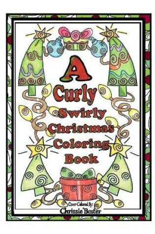 Cover of A Curly Swirly Christmas Coloring Book