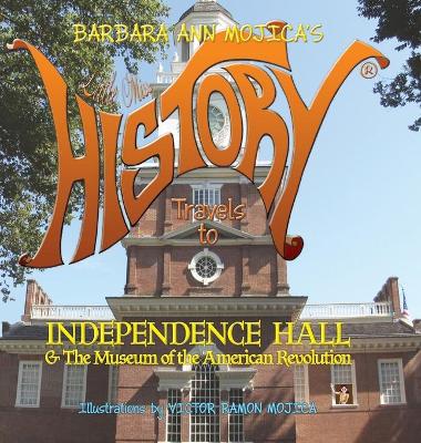 Book cover for Little Miss HISTORY Travels to INDEPENDENCE HALL & The Museum of the American Revolution