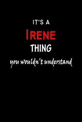 Book cover for It's a Irene Thing You Wouldn't Understandl