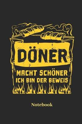 Book cover for Doener Macht Schoener Ich Bin Der Beweis Notebook