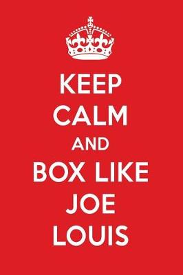 Book cover for Keep Calm and Box Like Joe Louis