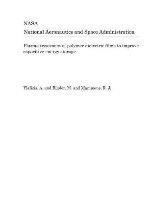 Book cover for Plasma Treatment of Polymer Dielectric Films to Improve Capacitive Energy Storage