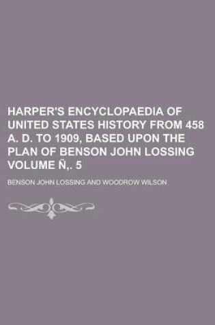 Cover of Harper's Encyclopaedia of United States History from 458 A. D. to 1909, Based Upon the Plan of Benson John Lossing (Volume 3)