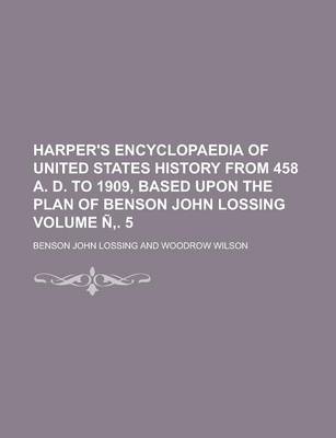 Book cover for Harper's Encyclopaedia of United States History from 458 A. D. to 1909, Based Upon the Plan of Benson John Lossing (Volume 3)