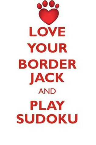 Cover of LOVE YOUR BORDER JACK AND PLAY SUDOKU BORDER JACK SUDOKU LEVEL 1 of 15