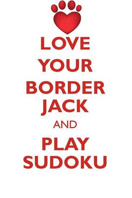 Book cover for LOVE YOUR BORDER JACK AND PLAY SUDOKU BORDER JACK SUDOKU LEVEL 1 of 15