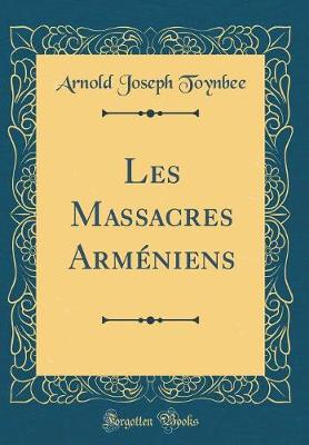 Book cover for Les Massacres Arméniens (Classic Reprint)