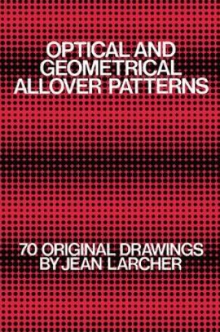 Cover of Optical and Geometrical All Over Patterns