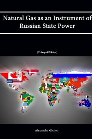 Cover of Natural Gas as an Instrument of Russian State Power [Enlarged Edition]