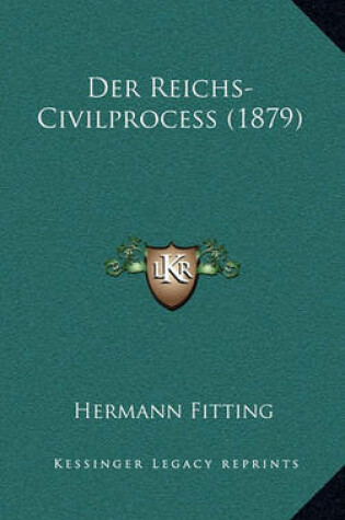 Cover of Der Reichs-Civilprocess (1879)