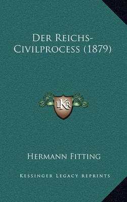 Book cover for Der Reichs-Civilprocess (1879)