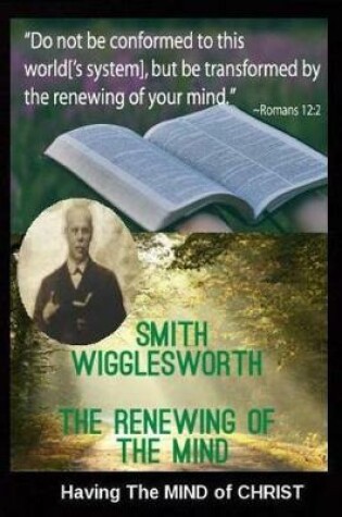Cover of Smith Wigglesworth The Renewing of the Mind