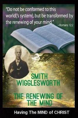 Book cover for Smith Wigglesworth The Renewing of the Mind