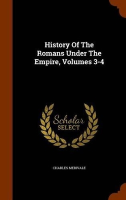 Book cover for History of the Romans Under the Empire, Volumes 3-4