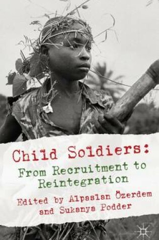 Cover of Child Soldiers: From Recruitment to Reintegration