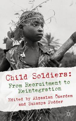 Book cover for Child Soldiers: From Recruitment to Reintegration