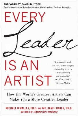 Book cover for Every Leader Is an Artist: How the World’s Greatest Artists Can Make You a More Creative Leader
