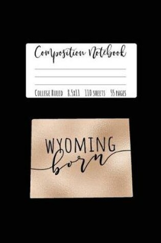 Cover of Wyoming Composition Notebook College Ruled