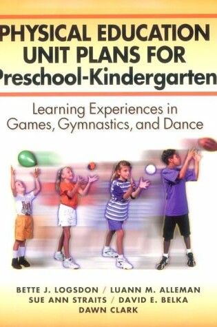 Cover of Physical Education Unit Plans for Pre-School/Kindergarten