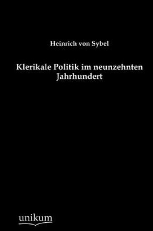 Cover of Klerikale Politik im neunzehnten Jahrhundert