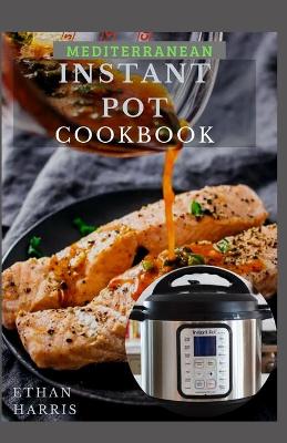 Book cover for Mediterranean Instant Pot Cookbook