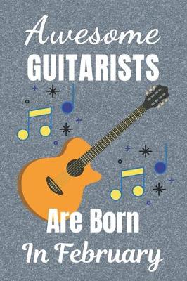 Book cover for Awesome Guitarists Are Born In February