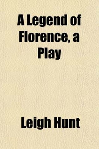 Cover of A Legend of Florence, a Play