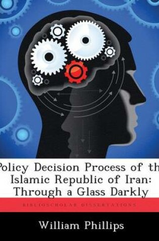 Cover of Policy Decision Process of the Islamic Republic of Iran