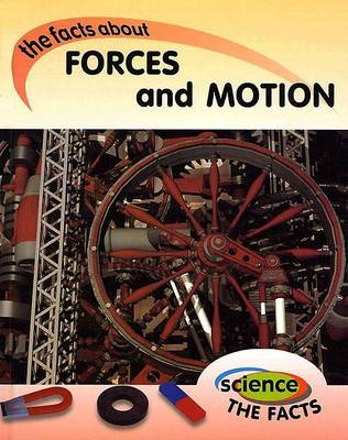 Cover of The Facts About Forces and Motion