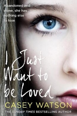 Cover of I Just Want to Be Loved