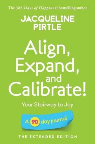 Cover of Align, Expand, and Calibrate - Your Stairway to Joy