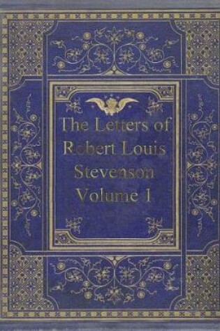 Cover of The Letters of Robert Louis Stevenson Volume 1