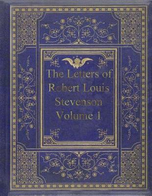 Book cover for The Letters of Robert Louis Stevenson Volume 1