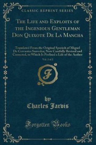 Cover of The Life and Exploits of the Ingenious Gentleman Don Quixote de la Mancha, Vol. 2 of 2