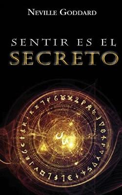 Book cover for Sentir es el Secreto