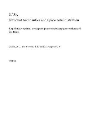 Book cover for Rapid Near-Optimal Aerospace Plane Trajectory Generation and Guidance