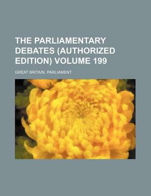 Book cover for The Parliamentary Debates (Authorized Edition) Volume 199