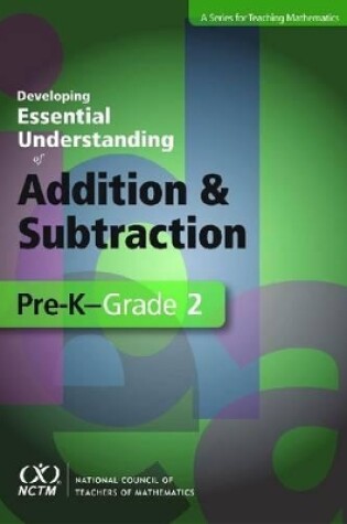 Cover of Developing Essential Understanding of Addition and Subtraction for Teaching Math in PreK-Grade 2