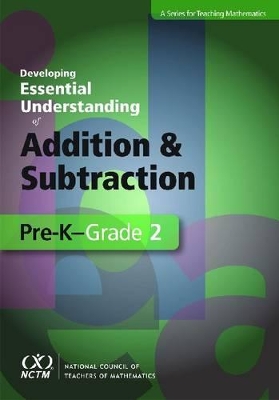 Cover of Developing Essential Understanding of Addition and Subtraction for Teaching Math in PreK-Grade 2