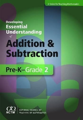 Book cover for Developing Essential Understanding of Addition and Subtraction for Teaching Math in PreK-Grade 2