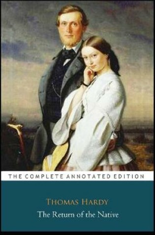 Cover of The Return of the Native by Thomas Hardy (Fiction, Romance novel) The New Unabridged & Annotated Edition