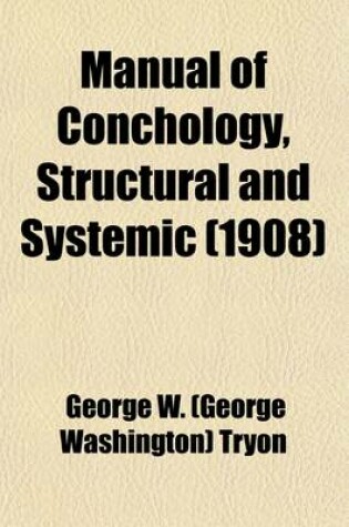 Cover of Manual of Conchology, Structural and Systemic; With the Species